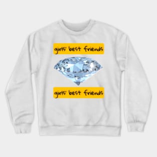 Girls best friends Crewneck Sweatshirt